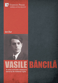 Vasile Băncilă. An ethnic-spiritualist metaphysics banned by the totalitarian regime 