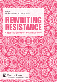 Rewriting Resistance: Caste and Gender in Indian Literature 