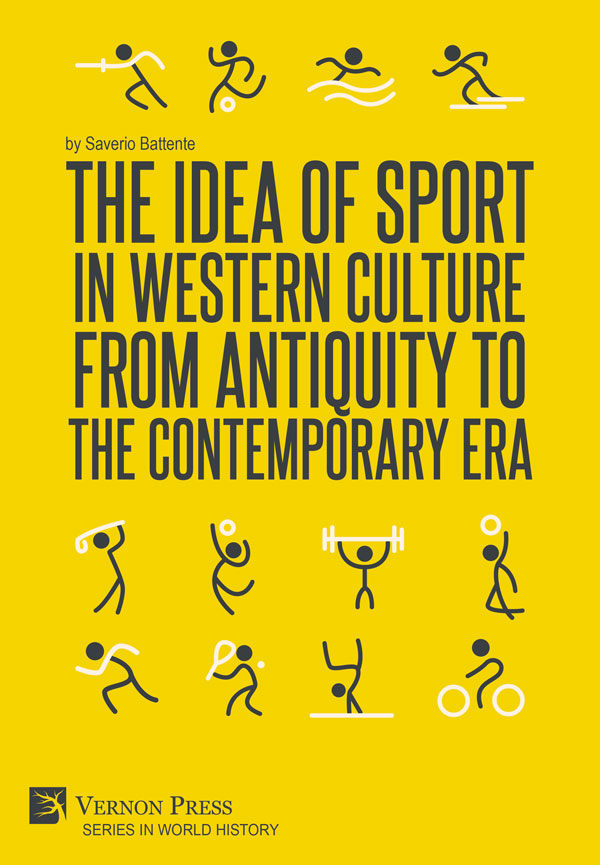 The Idea of Sport in Western Culture from Antiquity to the Contemporary Era