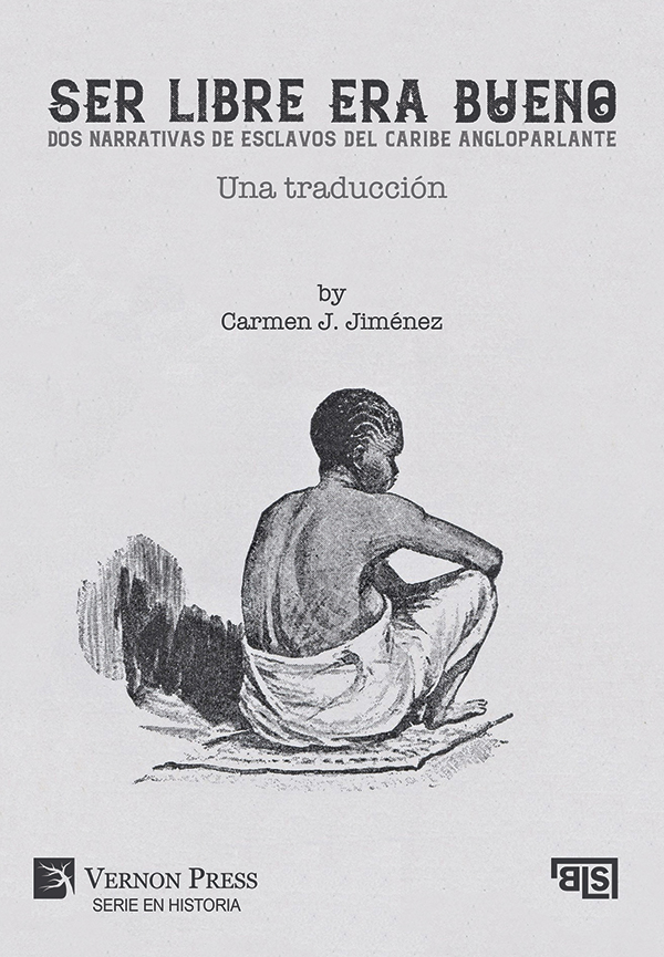 Ser libre era bueno: Dos narrativas de esclavos del Caribe angloparlante