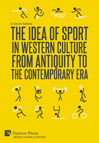 The Idea of Sport in Western Culture from Antiquity to the Contemporary Era 