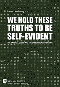 We Hold These Truths to Be Self-Evident: The National Guard and the Categorical Imperative 