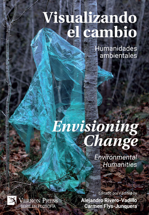 Visualizando el Cambio: Humanidades Ambientales / Envisioning Change: Environmental Humanities