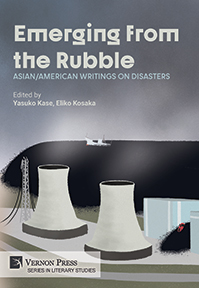 Emerging from the Rubble: Asian/American Writings on Disasters 
