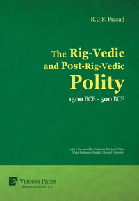 The Rig-Vedic and Post-Rig-Vedic Polity (1500 BCE-500 BCE) 