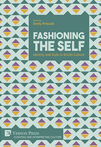 Fashioning the Self: Identity and Style in British Culture 