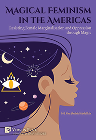 Magical Feminism in the Americas: Resisting Female Marginalisation and Oppression through Magic 