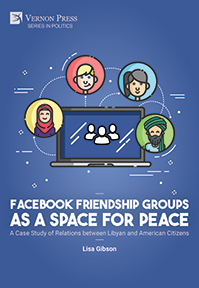 Facebook Friendship Groups as a Space for Peace: A Case Study of Relations between Libyan and American Citizens 