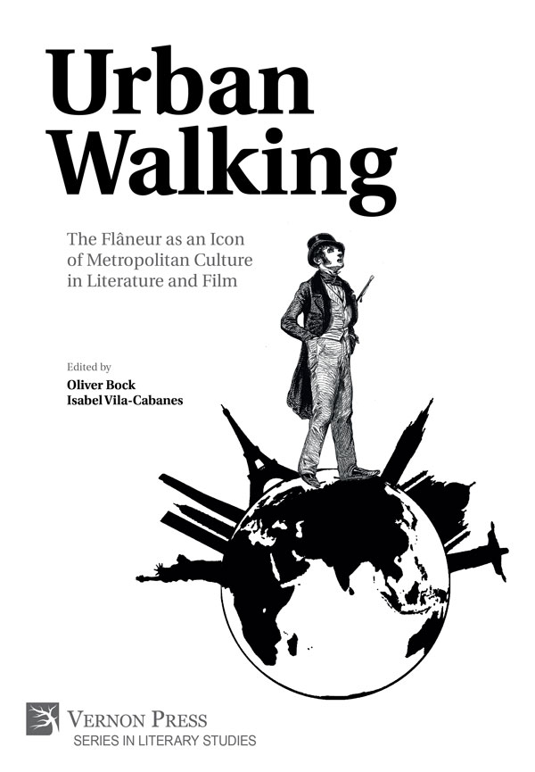 Urban Walking –The Flâneur as an Icon of Metropolitan Culture in Literature and Film