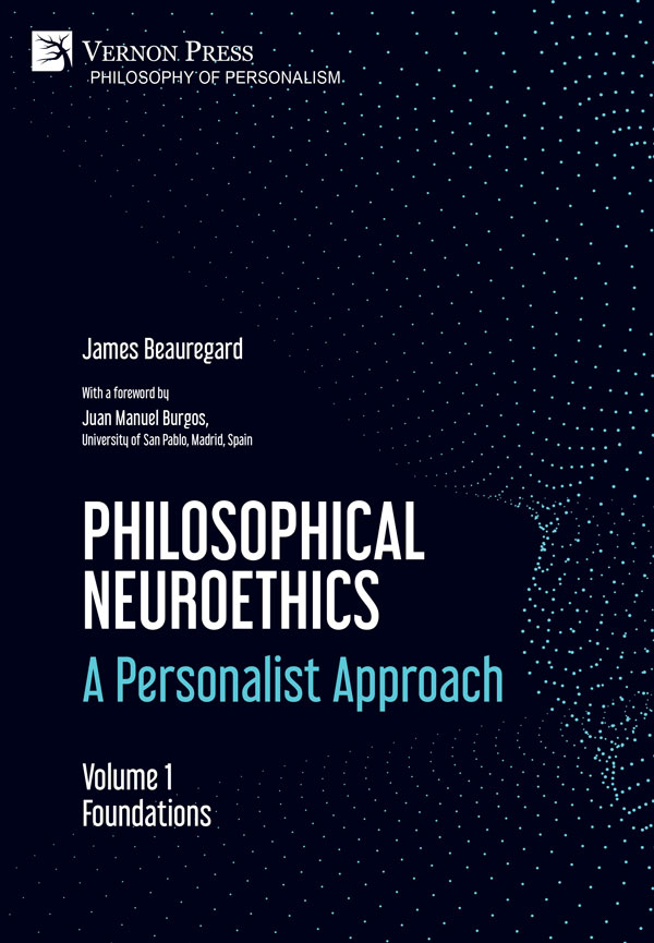 Philosophical Neuroethics: A Personalist Approach. Volume 1