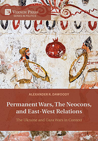 Permanent Wars, The Neocons, and East-West Relations