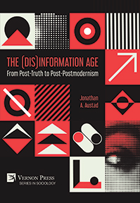 The (Dis)Information Age: From Post-Truth to Post-Postmodernism 