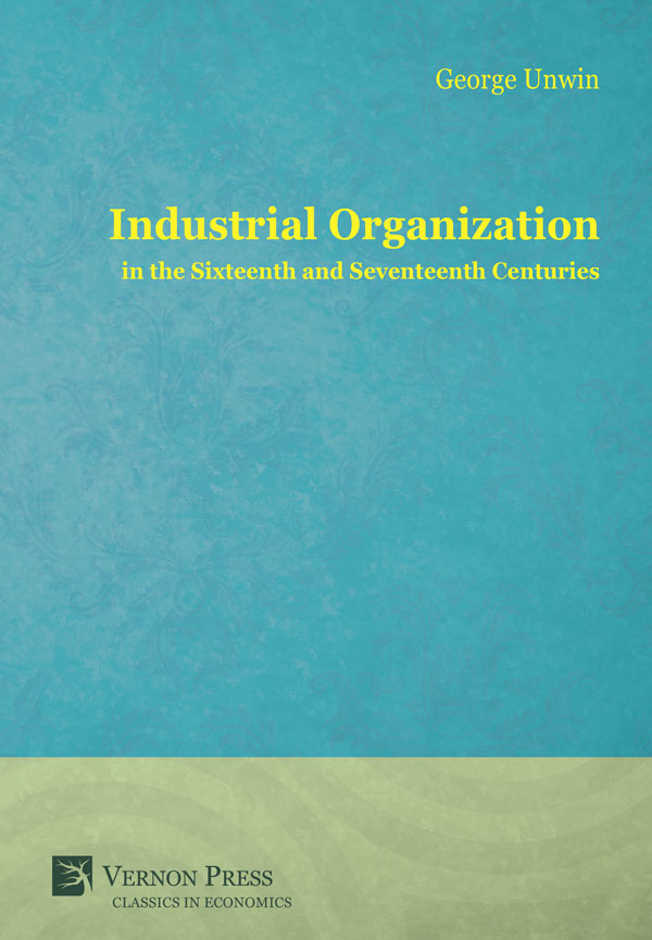 Industrial Organization in the Sixteenth and Seventeenth Centuries